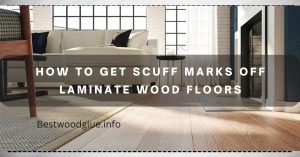 How to Get Scuff Marks off Laminate Wood Floors
